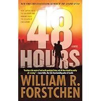Amazon.com: 48 Hours: A Novel: 9780765397911: Forstchen, William R